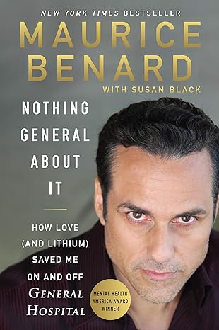 nothing general about it how love saved me on and off general hospital 1st edition maurice benard 0062973398,