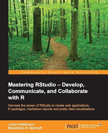 mastering rstudio develop communicate and collaborate with r 1st edition julian hillebrand ,maximilian h.