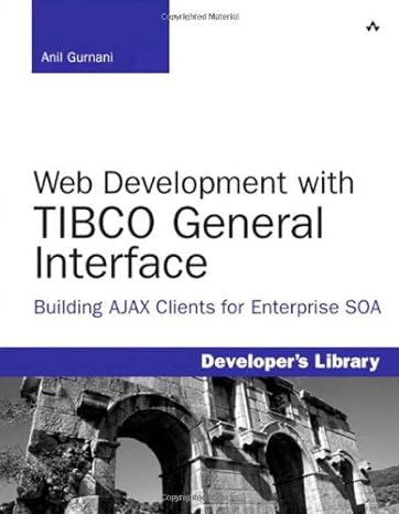 web development with tibco general interface building ajax clients for enterprise soa 1st edition anil