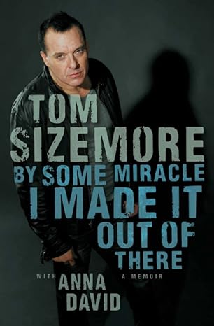 by some miracle i made it out of there a memoir 1st edition tom sizemore ,anna david 1451681682,