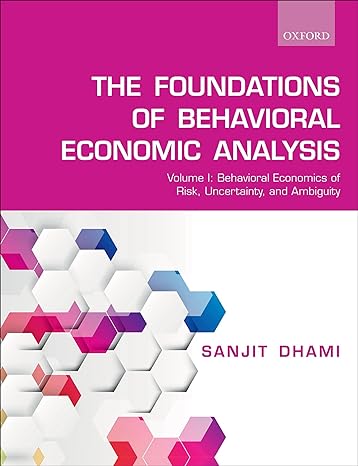 foundations of behavioral economic analysis volume 1 behavioral economics of risk uncertainty and ambiguity