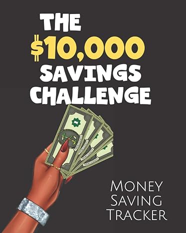 the $10 000 savings challenge a 2021 financial tracker 1st edition the kyngs queen 979-8588356671