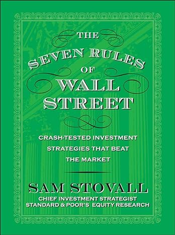 the seven rules of wall street crash tested investment strategies that beat the market 1st edition sam