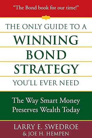 the only guide to a winning bond strategy you ll ever need the way smart money preserves wealth today 1st