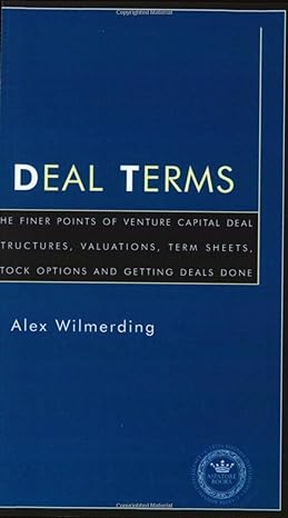 deal terms the finer points of venture capital deal structures valuations term sheets stock options and