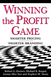 winning the profit game smarter pricing smarter branding 1st edition docters, robert, reopel, michael, sun,