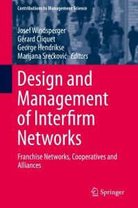 design and management of interfirm networks franchise networks cooperatives and alliances 1st edition author
