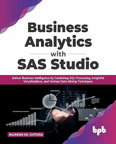 business analytics with sas studio deliver business intelligence by combining sql processing insightful