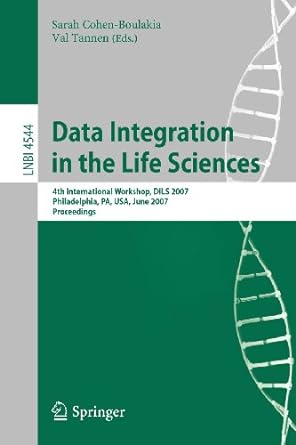 data integration in the life sciences 4th intemational workshop dils 2007 philadelphia pa usa june 2007