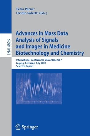 advances in mass data analysis of signals and images in medicine biotechnology and chemistry 2007th edition