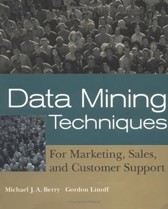 data mining techniques for marketing sales and customer support 1st edition michael j a berry 0471233544,