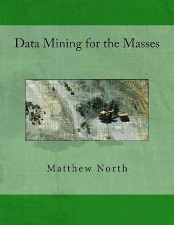 data mining for the masses 1st edition matthew north 0615684378, 978-0615684376