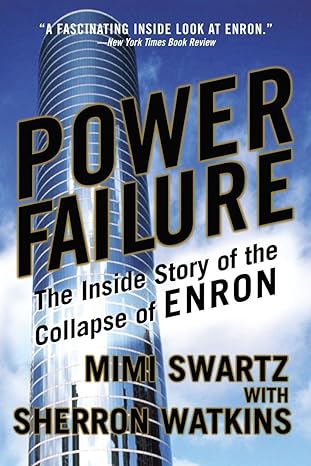power failure the inside story of the collapse of enron 1st edition mimi swartz ,sherron watkins 076791368x,