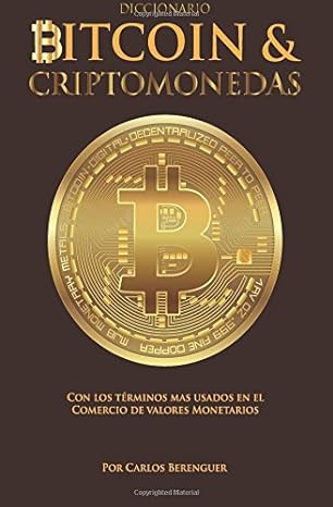 Diccionario Especializado Bitcoin Y Criptomonedas Ingl S Espa Ol Dic Bitcoin Con Los T Rminos M S Usados En El Comercio De Valores Monetarios