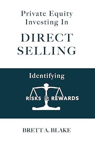 private equity investing in direct selling identifying risks and rewards 1st edition brett a blake