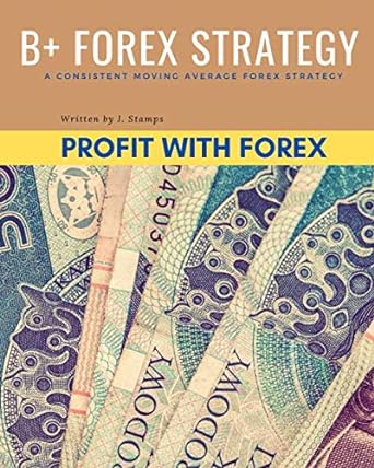 b+ forex strategy a consistent moving average forex strategy 1st edition j. f. stamps 979-8669803131