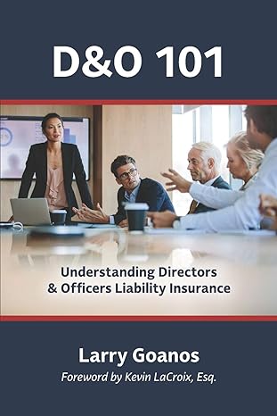 dando 101 a holistic approach understanding directors and officers liability insurance null edition larry