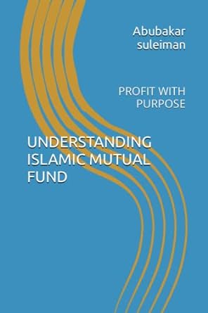 understanding islamic mutual fund profit with purpose 1st edition mr. abubakar suleiman 979-8376880654