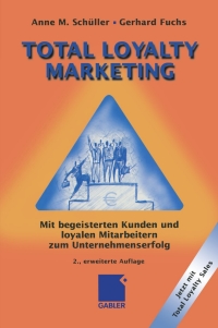 total loyalty marketing 2nd edition anne m. sch?ller, gerhard fuchs 3409222014, 3322945200, 9783409222013,