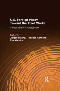 u s foreign policy toward the third world a post cold war assessment 1st edition jurgen ruland, theodor
