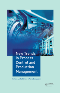new trends in process control and production management 1st edition lenka ?tofov? & petra szaryszov?
