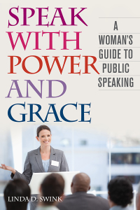 speak with power and grace a womans guide to public speaking 1st edition linda d. swink 1626364249,
