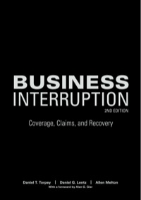business interruption coverage claims and recovery 2nd edition daniel lentz 1936362244, 1936362740,