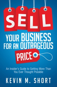 sell your business for an outrageous price 1st edition kevin short 0814434711, 081443472x, 9780814434710,
