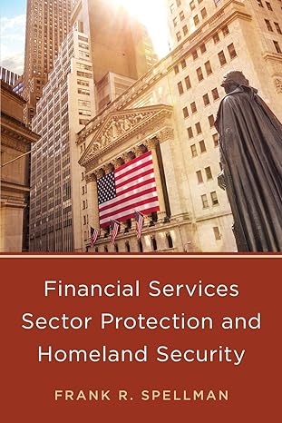 financial services sector protection and homeland security 1st edition frank r. spellman 164143340x,