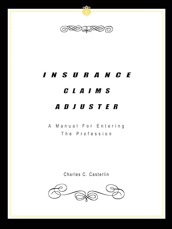 insurance claims adjuster a manual for entering the profession 1st edition charles c casterlin 1410751120,