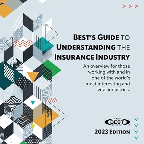 understanding the insurance industry 2023 edition an overview for those working with and in one of the world