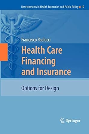 health care financing and insurance options for design 2011 edition francesco paolucci 3642265855,
