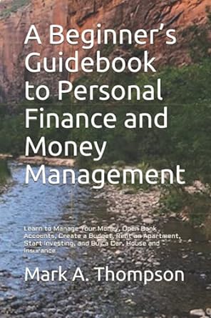 a beginner s guidebook to personal finance and money management learn to manage your money open bank accounts