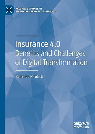 insurance 4 0 benefits and challenges of digital transformation 1st edition bernardo nicoletti 3030584283,