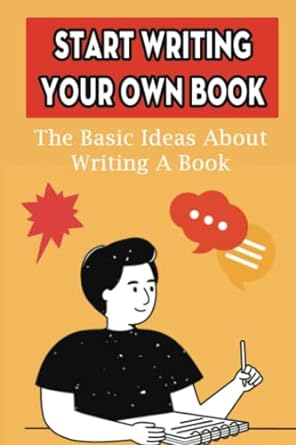 start writing your own book the basic ideas about writing a book 1st edition val kojima 979-8444232187