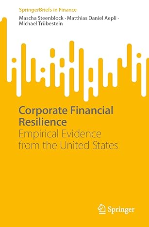 corporate financial resilience empirical evidence from the united states 1st edition mascha steenblock
