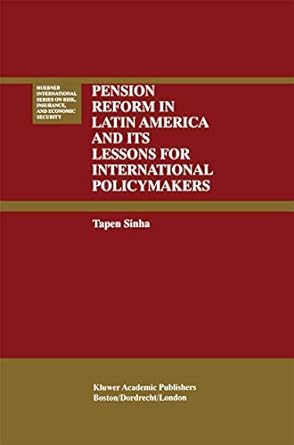 pension reform in latin america and its lessons for international policymakers 1st edition tapen sinha