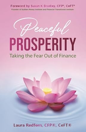 peaceful prosperity taking the fear out of finance 1st edition laura redfern ,susan k bradley 1960932039,