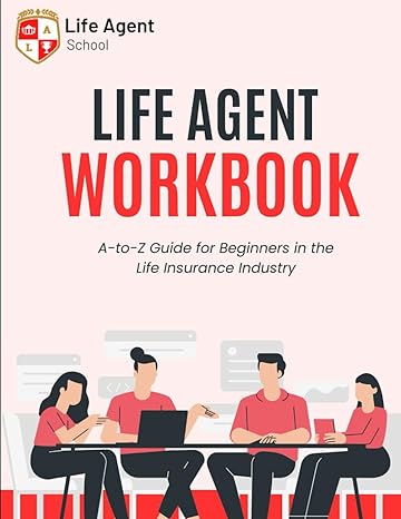 life agent school workbook your guide to becoming a proficient life insurance agent 1st edition veronica cruz