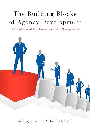 the building blocks of agency development a handbook of life insurance sales management 1st edition c. nguyen