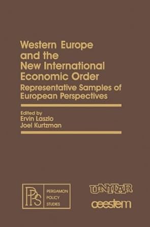 western europe and the new international economic order representative samples of european perspectives 1st