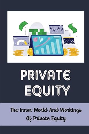 private equity the inner world and workings of private equity 1st edition rafael basset 979-8366856409