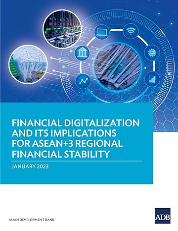 financial digitalization and its implications for asean+3 regional financial stability 1st edition asian