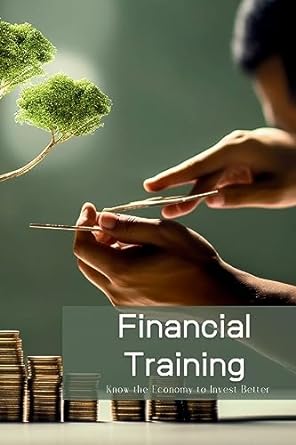 financial training know the economy to invest better 1st edition darren davidson 1088243185, 978-1088243183