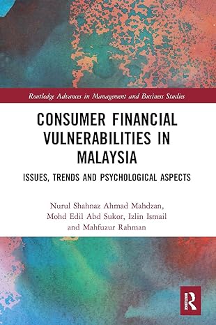 consumer financial vulnerabilities in malaysia 1st edition nurul shahnaz ahmad mahdzan ,mohd edil abd sukor