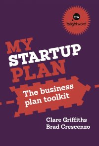 my startup plan the business plan toolkit 2nd edition clare griffiths, brad crescenzo 1908003383,