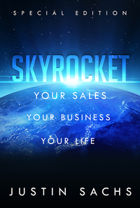 skyrocket your sales your business your life special edition justin sachs 1508011036, 9781508011033