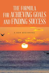 the formula for achieving goals and finding success 1st edition rod burns 1503572072, 1503572080,