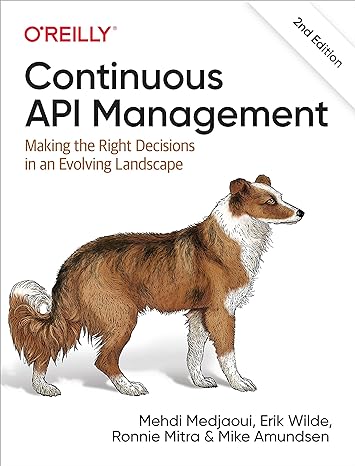 continuous api management making the right decisions in an evolving landscape 2nd edition mehdi medjaoui