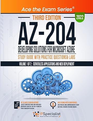 az-204 developing solutions for microsoft azure study guide with practice questions and labs volume 1 of 2